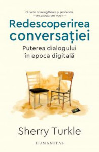 Redescoperirea conversației : Puterea dialogului în epoca digitală