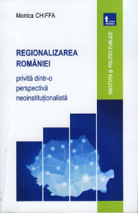 Regionalizarea României dintr-o perspectivă neoinstituţionalistă