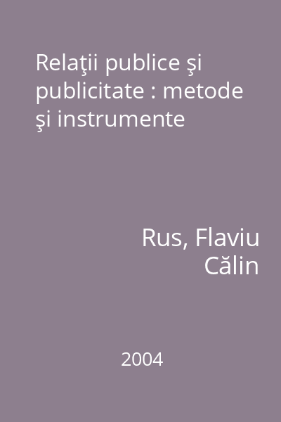 Relaţii publice şi publicitate : metode şi instrumente