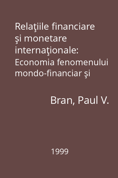Relaţiile financiare şi monetare internaţionale: Economia fenomenului mondo-financiar şi monetar Editura Economică, 1999