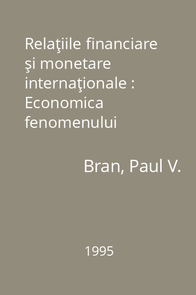 Relaţiile financiare şi monetare internaţionale : Economica fenomenului mondo-financiar şi monetar