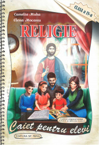 Religie creştin-ortodoxă : caiet pentru elevi : clasa a IV-a