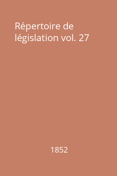 Répertoire de législation vol. 27