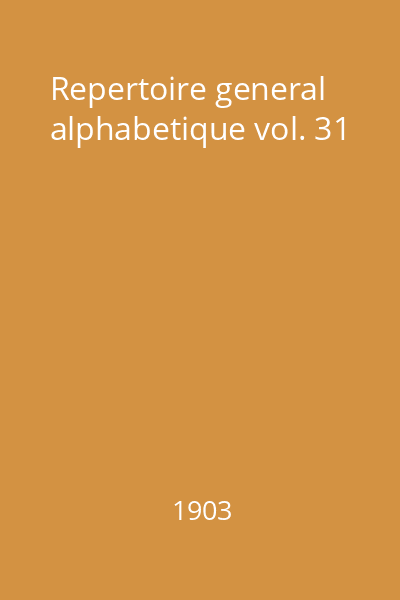 Repertoire general alphabetique vol. 31