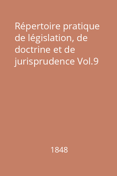 Répertoire pratique de législation, de doctrine et de jurisprudence Vol.9