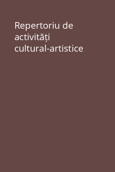 Repertoriu de activități cultural-artistice