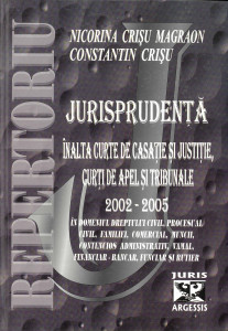 Repertoriu : Jurisprudenţă selectivă : Înalta Curte de Casaţie şi Justiţie, curţi de apel și tribunale :  perioada 2003-2005