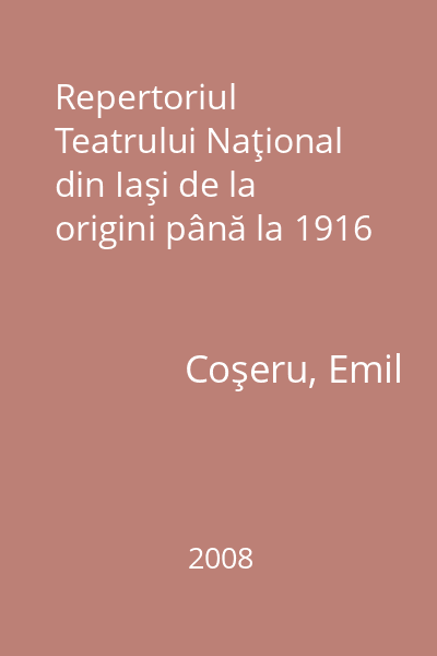 Repertoriul Teatrului Naţional din Iaşi de la origini până la 1916