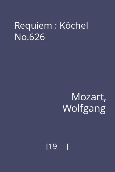Requiem : Köchel No.626