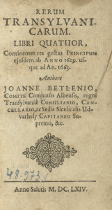 Rerum Transylvanicarum : libri quatuor, continentes res gestas principum ejusdem ab anno 1629 usque ad an(no) 1663