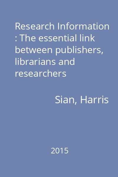Research Information : The essential link between publishers, librarians and researchers
