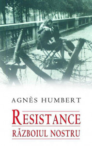 Resistance - Războiul nostru : Amintiri din Rezistență