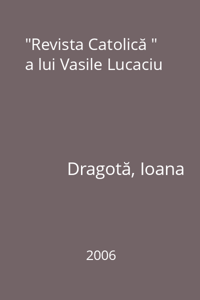 "Revista Catolică " a lui Vasile Lucaciu