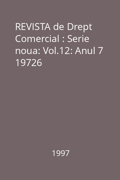 REVISTA de Drept Comercial : Serie noua: Vol.12: Anul 7 19726