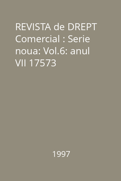 REVISTA de DREPT Comercial : Serie noua: Vol.6: anul VII 17573