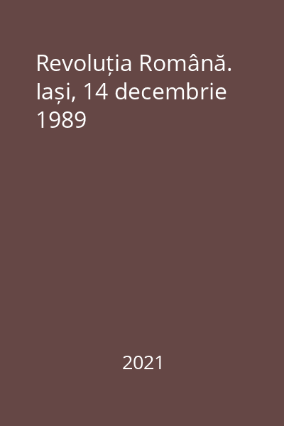 Revoluția Română. Iași, 14 decembrie 1989