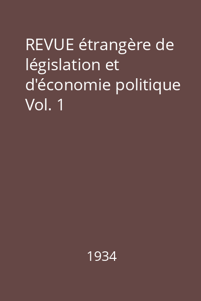 REVUE étrangère de législation et d'économie politique Vol. 1
