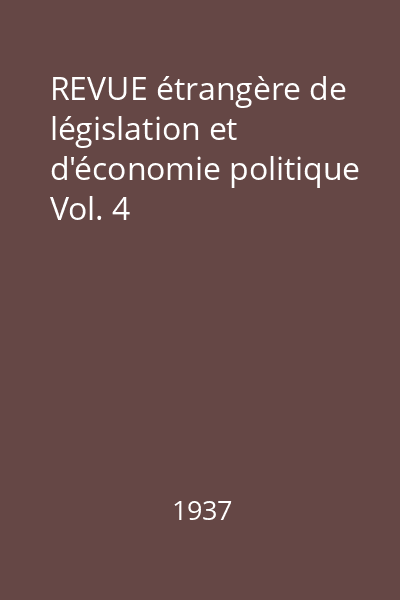 REVUE étrangère de législation et d'économie politique Vol. 4