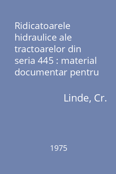 Ridicatoarele hidraulice ale tractoarelor din seria 445 : material documentar pentru lucrările de laborator