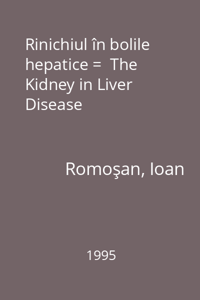 Rinichiul în bolile hepatice =  The  Kidney in Liver Disease