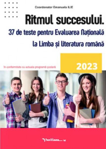RITMUL succesului : 37 de teste pentru Evaluarea Națională la Limba şi literatura română - 2023