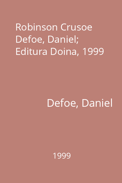 Robinson Crusoe Defoe, Daniel; Editura Doina, 1999