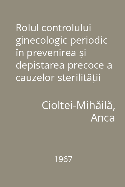 Rolul controlului ginecologic periodic în prevenirea și depistarea precoce a cauzelor sterilității
