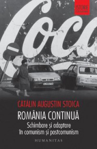 România continuă : schimbare și adaptare în comunism și postcomunism