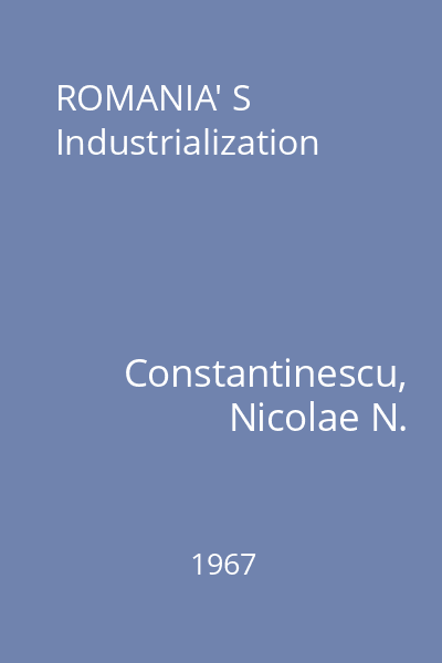 ROMANIA' S Industrialization