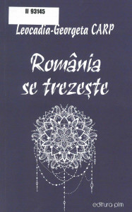 România se trezește : un alt fel de a privi lucrurile, fenomenele și oamenii, după versiunea domnului Traian Băsescu la conducerea statului român : un fel de continuare la volumul România răstignită