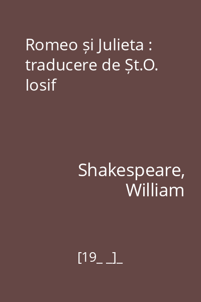 Romeo și Julieta : traducere de Șt.O. Iosif
