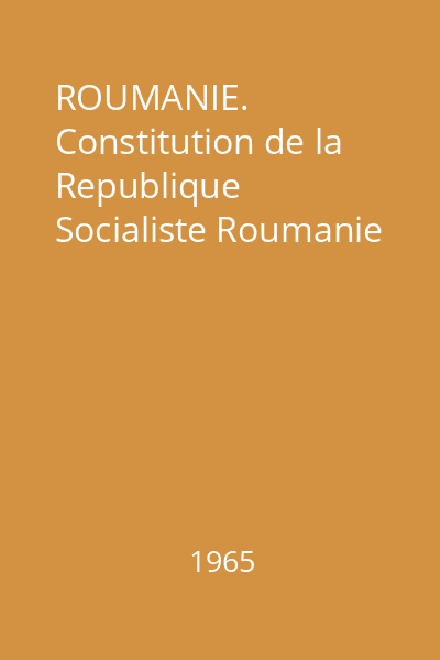 ROUMANIE. Constitution de la Republique Socialiste Roumanie