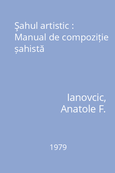 Şahul artistic : Manual de compoziție șahistă