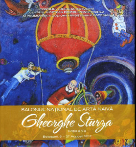 Salonul Național de Artă Naivă "Gheorghe Sturza" : ediția a V-a :  Botoșani, 5-27 august 2017