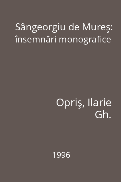 Sângeorgiu de Mureş: însemnări monografice