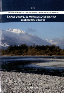 ŠAPAT Drave (devet pjesnika iz Podravine) = El murmullo de Drava (nueva poetas de Podravina) = Murmurul Dravei (nouă poeți din Podravina)