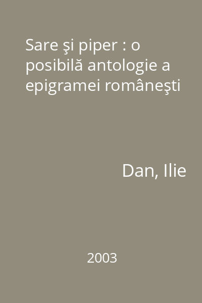 Sare şi piper : o posibilă antologie a epigramei româneşti