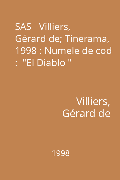 SAS   Villiers, Gérard de; Tinerama, 1998 : Numele de cod :  "El Diablo "