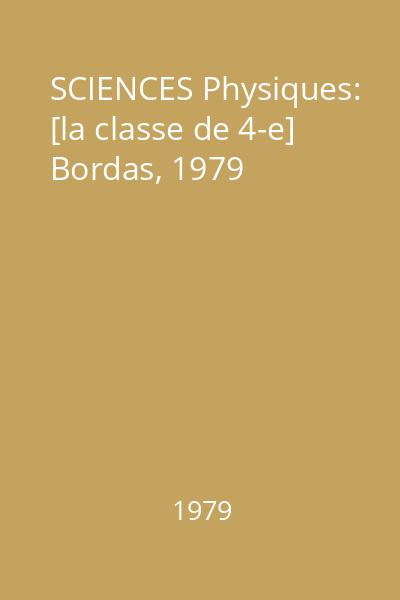 SCIENCES Physiques: [la classe de 4-e] Bordas, 1979