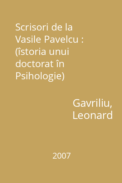 Scrisori de la Vasile Pavelcu : (îstoria unui doctorat în Psihologie)
