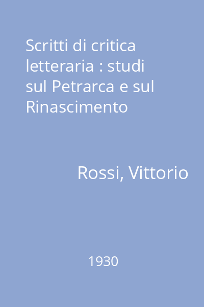 Scritti di critica letteraria : studi sul Petrarca e sul Rinascimento