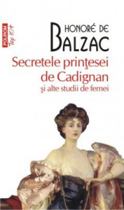 Secretele prinţesei de Cadignan și alte studii de femei : [romane]