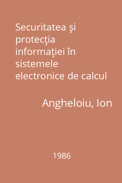 Securitatea şi protecţia informaţiei în sistemele electronice de calcul