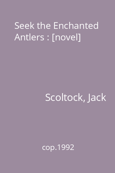 Seek the Enchanted Antlers : [novel]