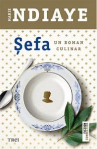 Șefa : un roman culinar