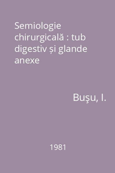 Semiologie chirurgicală : tub digestiv și glande anexe