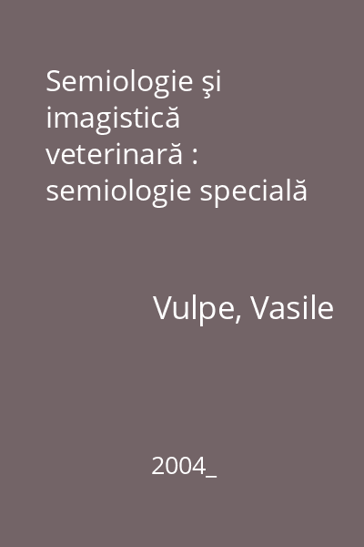 Semiologie şi imagistică veterinară : semiologie specială