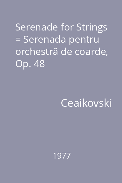 Serenade for Strings = Serenada pentru orchestră de coarde, Op. 48