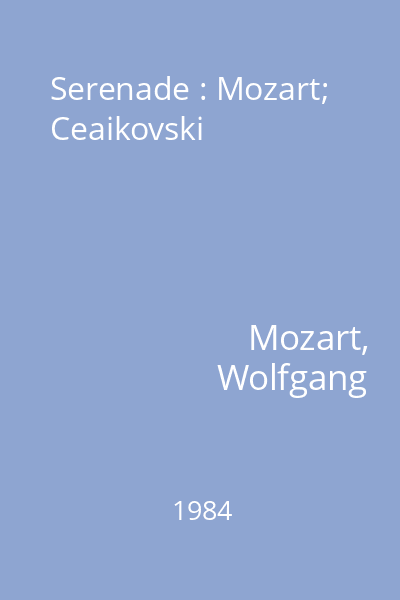 Serenade : Mozart; Ceaikovski