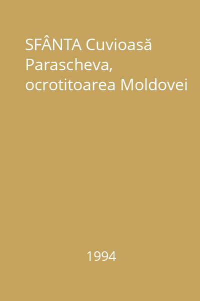 SFÂNTA Cuvioasă Parascheva, ocrotitoarea Moldovei